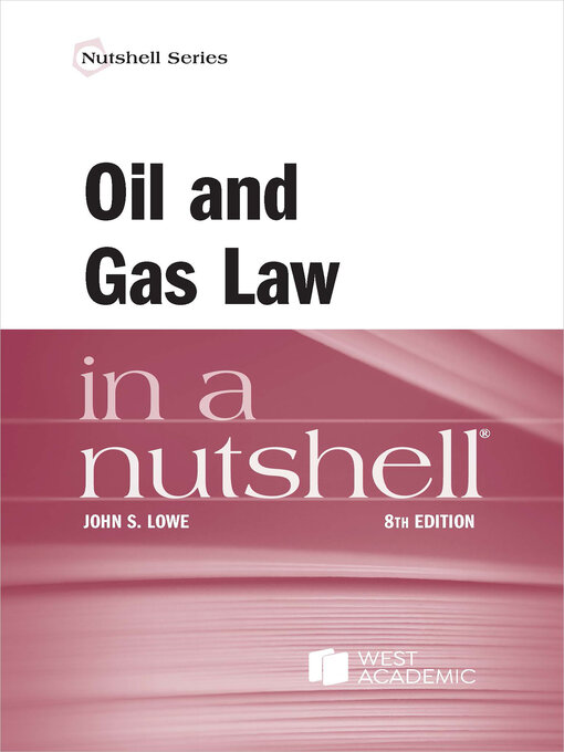 Title details for Oil and Gas Law in a Nutshell by John S. Lowe - Available